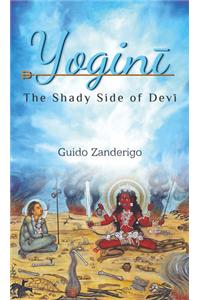 Yogini: The Shady Side of Devi