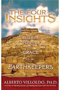 Four Insights: Wisdom, Power, and Grace of the Earthkeepers