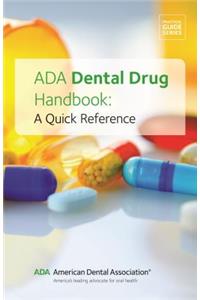 ADA Dental Drug Handbook: A Quick Reference