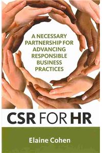 CSR for HR: A Necessary Partnership for Advancing Responsible Business Practices