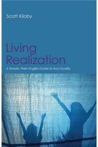 Living Realization: A Simple, Plain-English Guide to Non-Duality