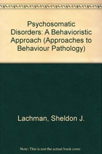 Psychosomatic Disorders: A Behavioristic Approach (Approaches to Behaviour Pathology)