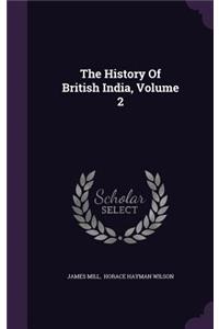 The History Of British India, Volume 2