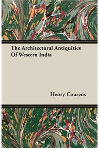 Architectural Antiquities Of Western India