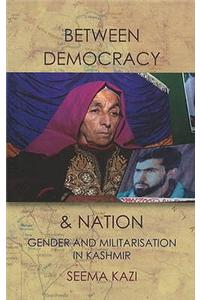 Between Democracy and Nation: Gender and Militarisation in Kashmir