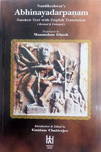 Nandikeshwar's Abhinaya Darpanam, Sanskrit Text With English Translation ( Revised & Enlarged )