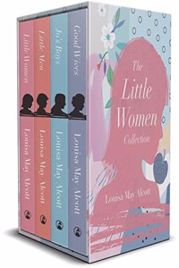 The Little Women Collection: Little Women; Good Wives; Little Men; Jo's Boys