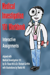 Medical Investigation 101 Workbook: Interactive Assignments Aligned with Medical Investigation 101