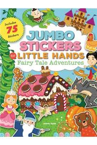 Jumbo Stickers for Little Hands: Fairy Tale Adventures