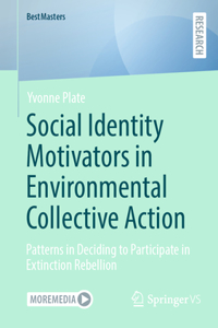 Social Identity Motivators in Environmental Collective Action: Patterns in Deciding to Participate in Extinction Rebellion