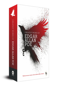 Greatest Works of Edgar Allan Poe: A Classic Gothic Fiction Horror Stories Mystery and Suspense Collection of Dark Poems Macabre Tales and Psychological Thrillers American Literature