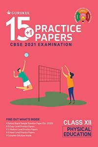 15+1 Practice Papers - Physical Education: CBSE Class 12 for 2021 Examination (Sample Papers)