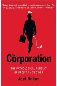 Corporation: The Pathological Pursuit of Profit and Power