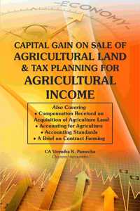 Capital Gain on Sale of Agricultural land and tax planning for Agricltural Income