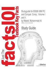 Studyguide for 80x86 IBM PC and Compat. Comp., Volume I and II by Mazidi, Muhammad Ali, ISBN 9780135026489