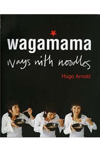 Wagamama Ways With Noodles