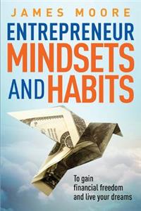 Entrepreneur Mindsets and Habits