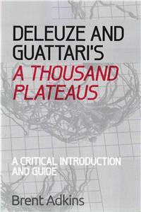 Deleuze and Guattari's A Thousand Plateaus