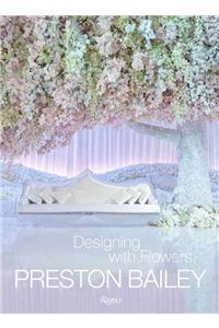 Preston Bailey: Designing with Flowers