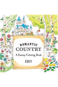 Romantic Country: A Fantasy Coloring Book: Cocot - the Land of Beautiful Towering Castles