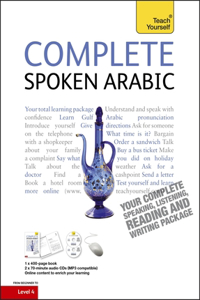 Complete Spoken Arabic (of the Arabian Gulf) Beginner to Intermediate Course: Learn to Read, Write, Speak and Understand a New Language