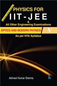 Physics for IIT - JEE Optics and Modern Physics-V