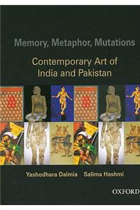 Memory, Metaphor, Mutations: The Contemporary Art of India and Pakistan