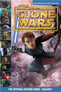 Star Wars: The Clone Wars The Official Episode Guide Season 1