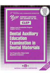 CLEP Dental Auxiliary Education Examination in Dental Materials