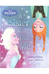 Disney Frozen a Sister More Like Me