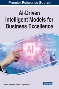 AI-Driven Intelligent Models for Business Excellence