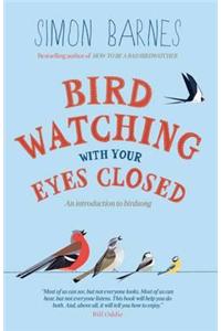 Birdwatching with Your Eyes Closed