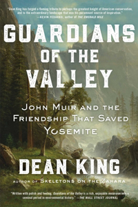 Guardians of the Valley: John Muir and the Friendship That Saved Yosemite