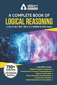 A Complete Book of Logical Reasoning for SBI | IBPS | RBI | LIC | NABARD and Other Exams