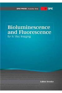 Bioluminescence and Fluorescence for In Vivo Imaging