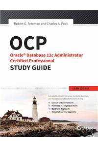 Ocp: Oracle Database 12C Administrator Certified Professional Study Guide: Exam 1Z0-063
