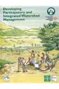 Developing Participatory And Integrated Watershed Management: A Case Study Of The FAO/Italy Inter-regional Project For Participatory Upland Conservation ... (Community Forestry Case Study Series)