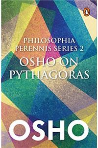 Philosophia Perrenis Series 2: Osho on Pythagoras