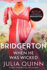 Bridgerton: When He Was Wicked (Bridgertons Book 6)