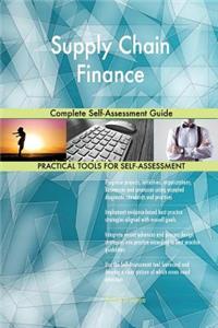 Supply Chain Finance Complete Self-Assessment Guide