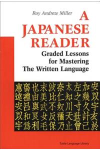 Japanese Reader: Graded Lessons for Mastering the Written Language