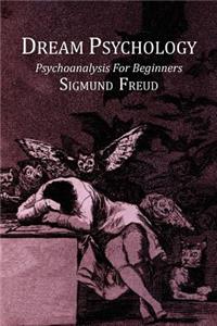 Dream Psychology; Psychoanalysis for Beginners