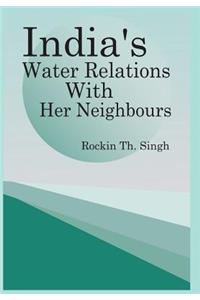 India's Water Relations with Her Neighbours