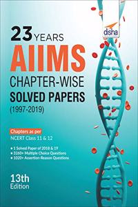 23 years AIIMS Chapter-wise Solved Papers (1997-2019)