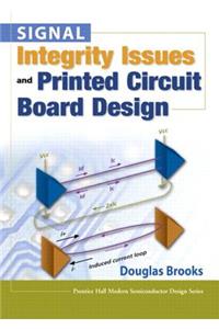 Signal Integrity Issues and Printed Circuit Board Design