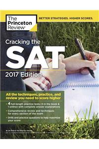 Cracking the SAT with 4 Practice Tests, 2017 Edition: All the Techniques, Practice, and Review You Need to Score Higher: All the Techniques, Practice, and Review You Need to Score Higher