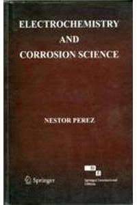 Electrochemistry And Corrosion Science(Sie)