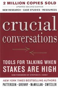 Crucial Conversations: Tools for Talking When Stakes Are High