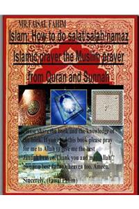 Islam: How to do salat/salah/namaz Islamic prayer the Muslim prayer from Quran and Sunnah