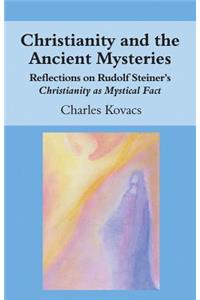 Christianity and the Ancient Mysteries: Reflections on Rudolf Steiner's Christianity as Mystical Fact